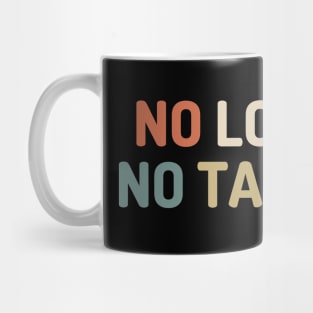 no love no tacos Mug